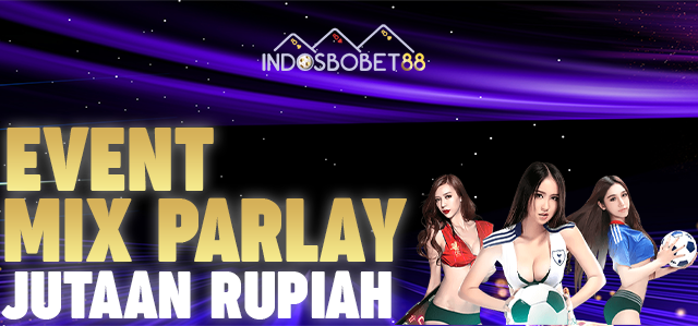 EVENT MIX PARLAY INDOSBOBET88